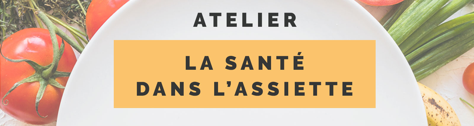 Atelier la santé dans l'assiette Muret