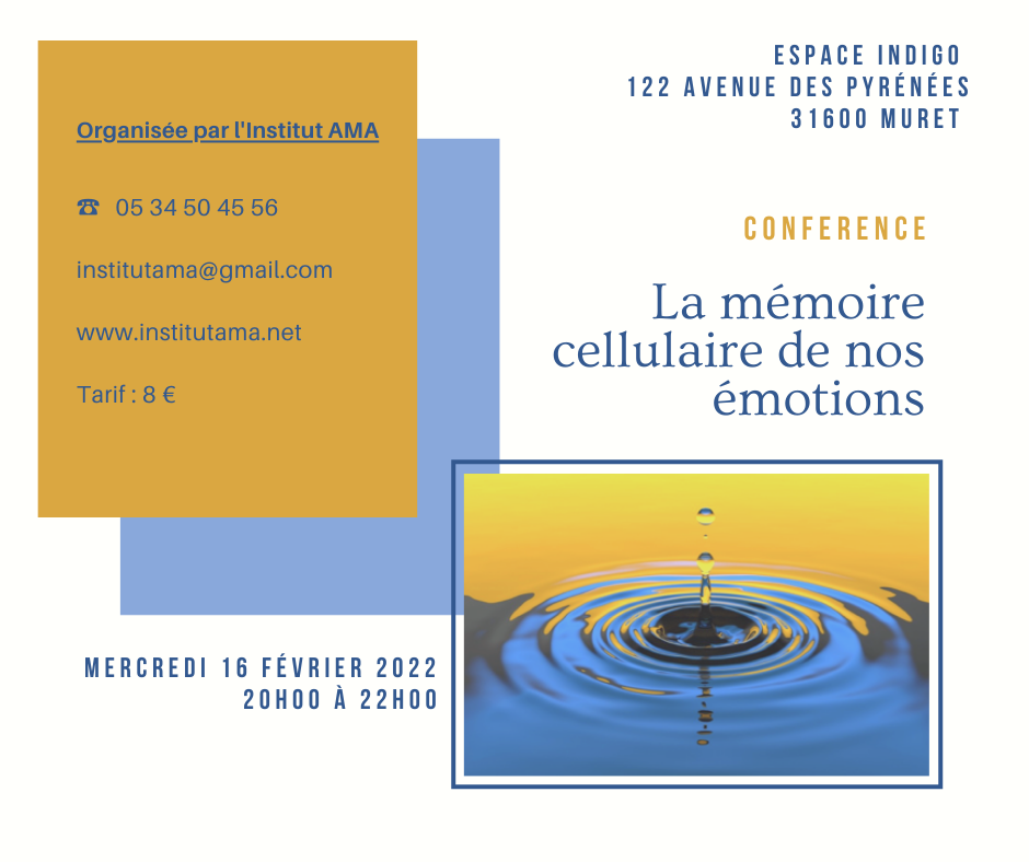 CONFERENCE "LA MEMOIRE CELLULAIRE DE NOS EMOTIONS" Muret Toulouse